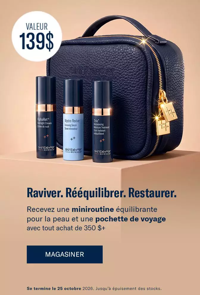 Recevez une miniroutine equilibrante pour la peau et une pochette de voyage avec tout achat de 350 $+. Se termine 24/10
