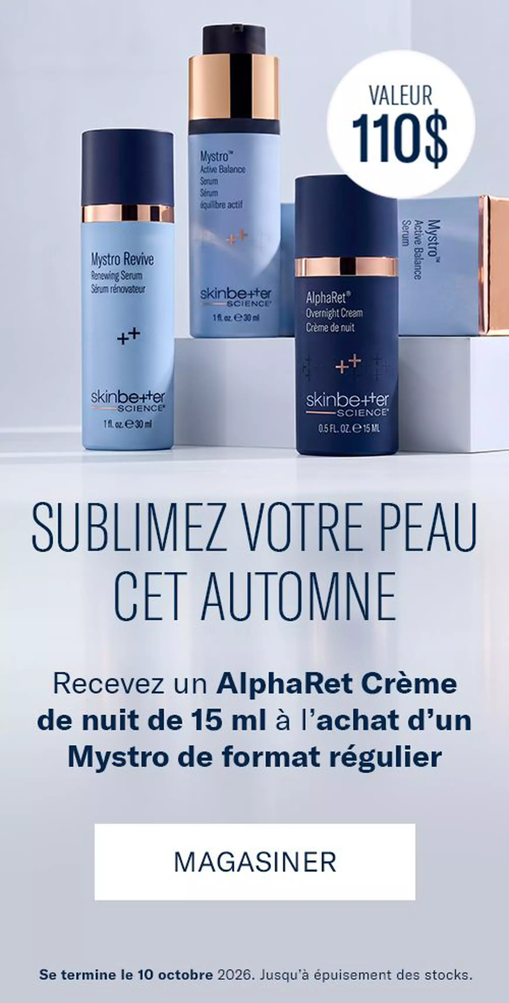 Recevez un AlphaRet Creme de nuit de 15 ml a l'achat d'un Mystro de format regulier. Se termine 10/10.